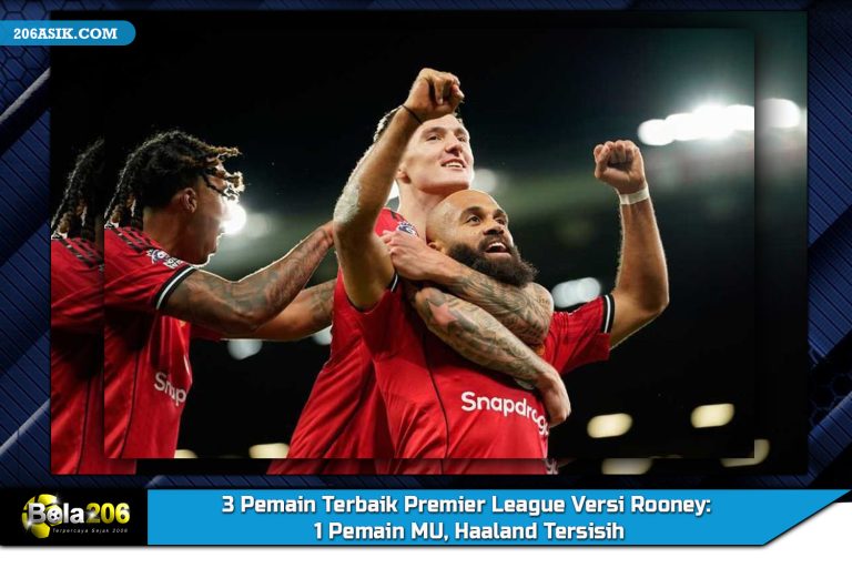 3 Pemain Terbaik Premier League Versi Rooney: 1 Pemain MU, Haaland Tersisih