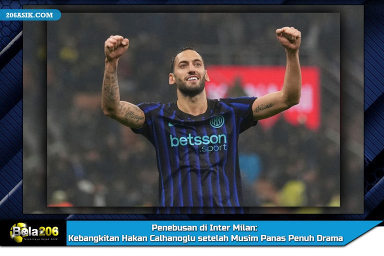 Penebusan di Inter Milan: Kebangkitan Hakan Calhanoglu setelah Musim Panas Penuh Drama