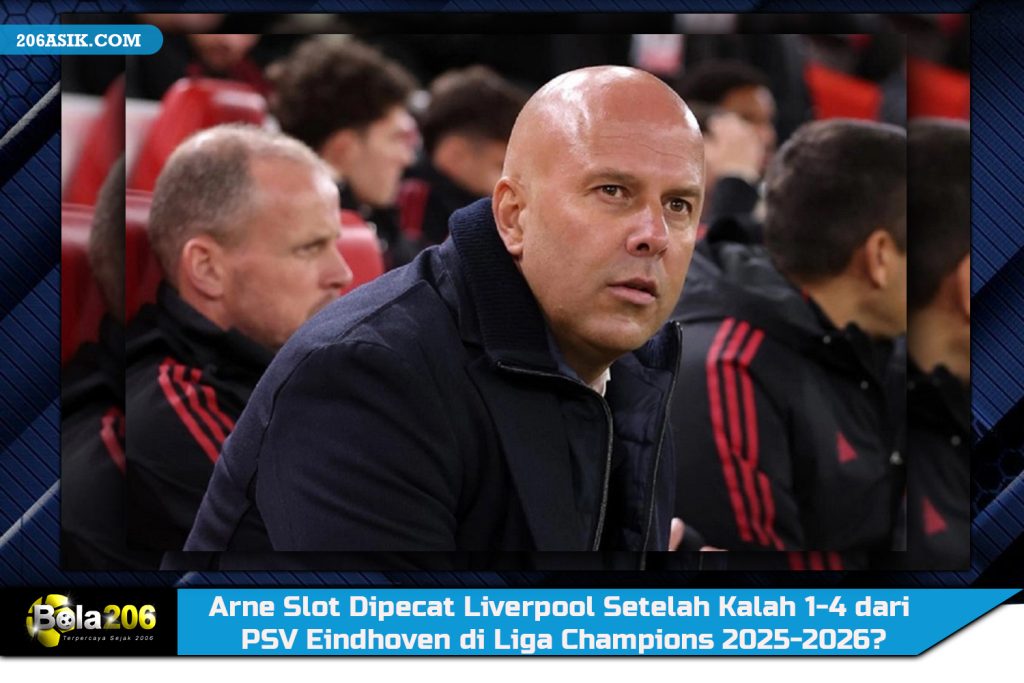 Arne Slot Dipecat Liverpool Setelah Kalah 1-4 dari PSV Eindhoven di Liga Champions 2025-2026?