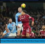 Liverpool Dihancurkan Pep Guardiola: The Reds Harus Bangun Sebelum Terlambat