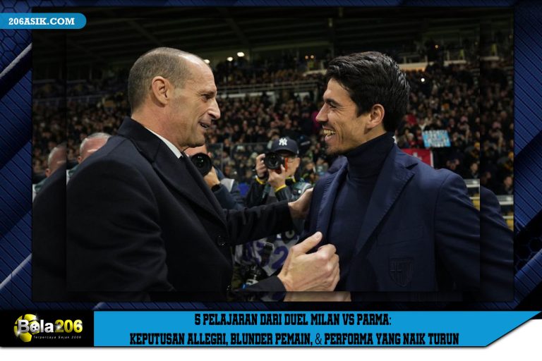 5 Pelajaran dari Duel Milan vs Parma: Keputusan Allegri, Blunder Pemain, & Performa yang Naik Turun