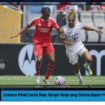 Juventus Minati Sacha Boey, Berapa Harga yang Diminta Bayern Munchen?