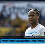 Raheem Sterling: Dari Golden Boy ke Pemain yang Dilupakan