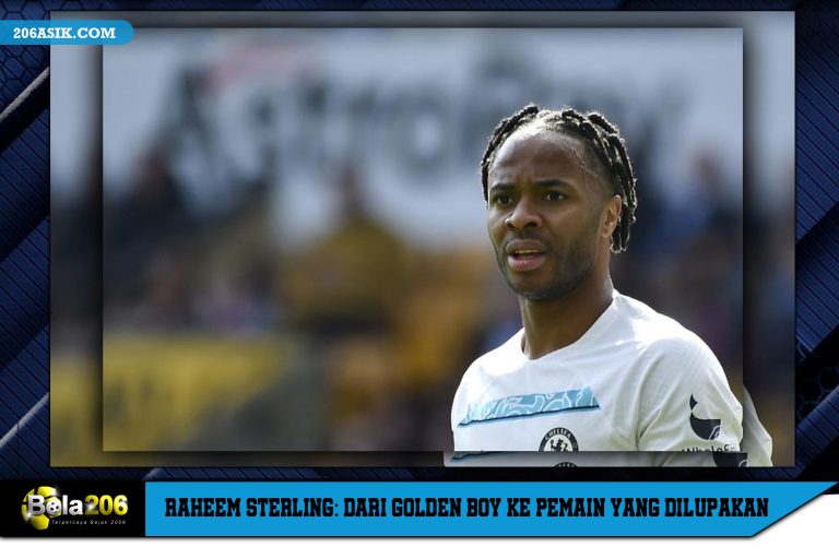 Raheem Sterling: Dari Golden Boy ke Pemain yang Dilupakan