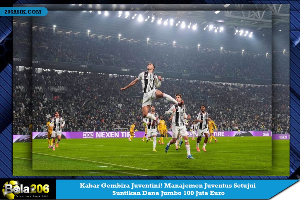 Kabar Gembira Juventini! Manajemen Juventus Setujui Suntikan Dana Jumbo 100 Juta Euro