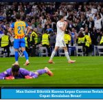 Man United Dikritik Karena Lepas Carreras Terlalu Cepat: Kesalahan Besar!