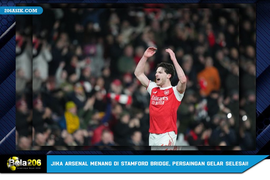 Jika Arsenal Menang di Stamford Bridge, Persaingan Gelar Selesai!