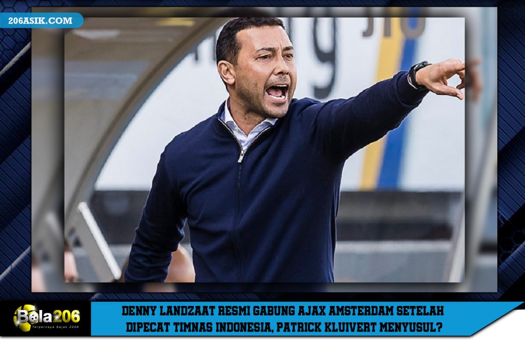 Denny Landzaat Resmi Gabung Ajax Amsterdam Setelah Dipecat Timnas Indonesia, Patrick Kluivert Menyusul?