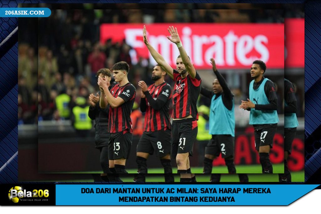 Doa Dari Mantan Untuk AC Milan: Saya Harap Mereka Mendapatkan Bintang Keduanya