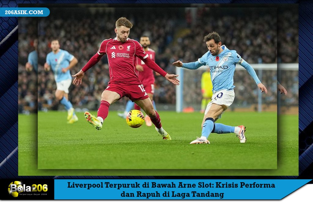 Liverpool Terpuruk di Bawah Arne Slot: Krisis Performa dan Rapuh di Laga Tandang
