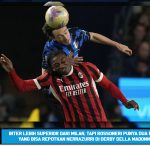 Inter Lebih Superior dari Milan, Tapi Rossoneri Punya Dua Pemain yang Bisa Repotkan Nerrazurri di Derby Della Madonnina
