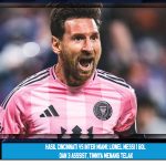 Hasil Cincinnati vs Inter Miami: Lionel Messi 1 Gol dan 3 Asssist, Timnya Menang Telak