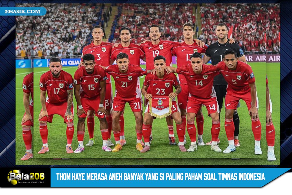 Thom Haye Merasa Aneh Banyak yang Si Paling Paham soal Timnas Indonesia