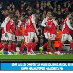 Rekap Hasil Liga Champions Tadi Malam: Real Madrid, Arsenal, & PSG Kompak Menang, Liverpool Malah Dibantai PSV