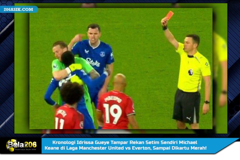 Kronologi Idrissa Gueye Tampar Rekan Setim Sendiri Michael Keane di Laga Manchester United vs Everton, Sampai Dikartu Merah!