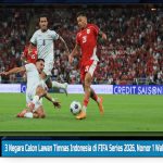 3 Negara Calon Lawan Timnas Indonesia di FIFA Series 2026, Nomor 1 Wakil Afrika!