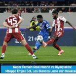 Rapor Pemain Real Madrid vs Olympiakos: Mbappe Empat Gol, Los Blancos Lolos dari Kekacauan