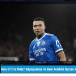 Man of the Match Olympiakos vs Real Madrid: Kylian Mbappe