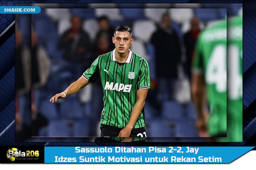Sassuolo Ditahan Pisa 2-2, Jay Idzes Suntik Motivasi untuk Rekan Setim