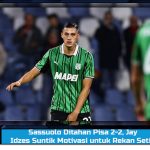 Sassuolo Ditahan Pisa 2-2, Jay Idzes Suntik Motivasi untuk Rekan Setim