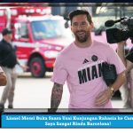Lionel Messi Buka Suara Usai Kunjungan Rahasia ke Camp Nou: Saya Sangat Rindu Barcelona!