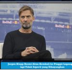 Jurgen Klopp Resmi Akan Kembali ke Pinggir Lapangan, tapi Tidak Seperti yang Dibayangkan