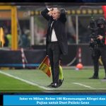 Inter vs Milan: Rekor 100 Kemenangan Allegri dan Pujian untuk Duet Pulisic-Leao