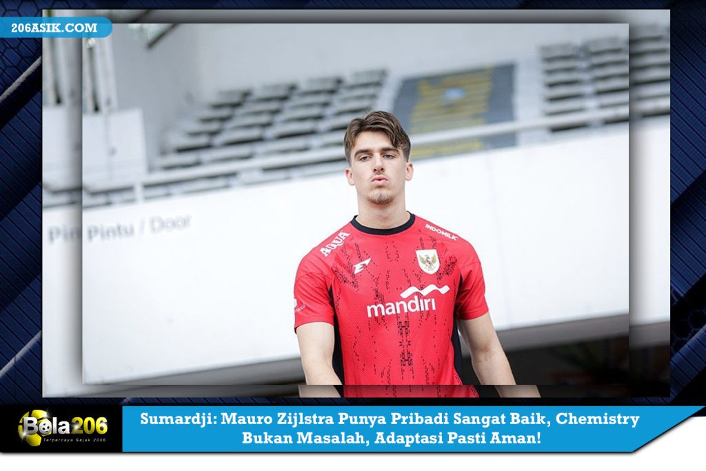 Sumardji: Mauro Zijlstra Punya Pribadi Sangat Baik, Chemistry Bukan Masalah, Adaptasi Pasti Aman!