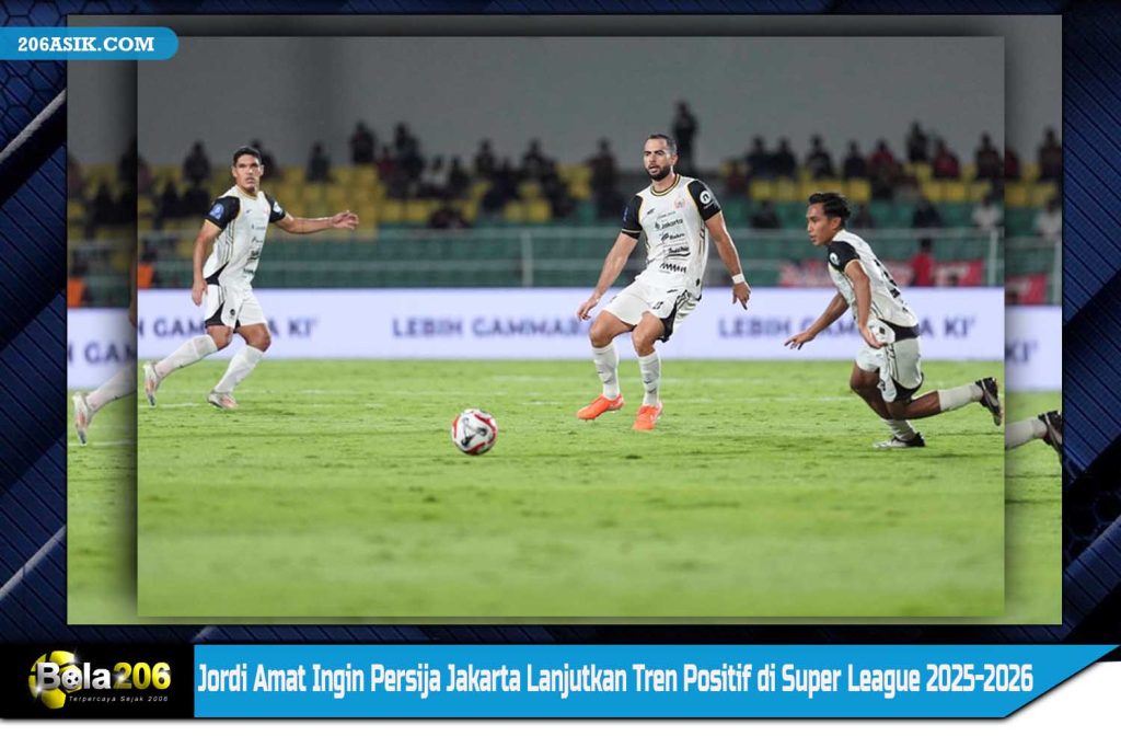 Jordi Amat Ingin Persija Jakarta Lanjutkan Tren Positif di Super League 2025-2026