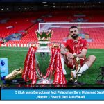 5 Klub yang Berpotensi Jadi Pelabuhan Baru Mohamed Salah, Nomor 1 Favorit dari Arab Saudi