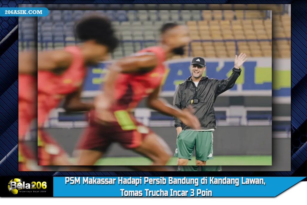 PSM Makassar Hadapi Persib Bandung di Kandang Lawan, Tomas Trucha Incar 3 Poin