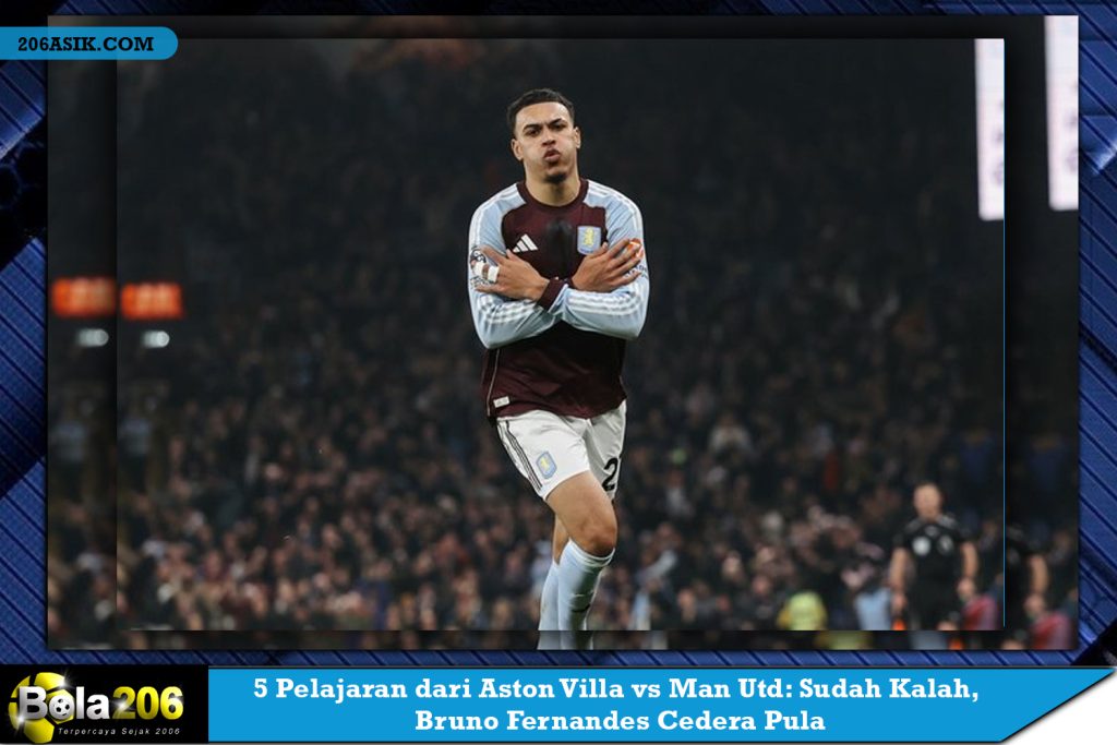 5 Pelajaran dari Aston Villa vs Man Utd: Sudah Kalah, Bruno Fernandes Cedera Pula