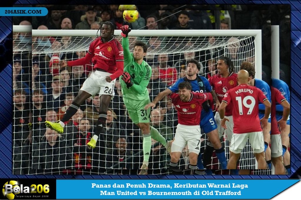 Panas dan Penuh Drama, Keributan Warnai Laga Man United vs Bournemouth di Old Trafford