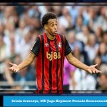 Selain Semenyo, MU Juga Kepincut Pemain Bournemouth Ini