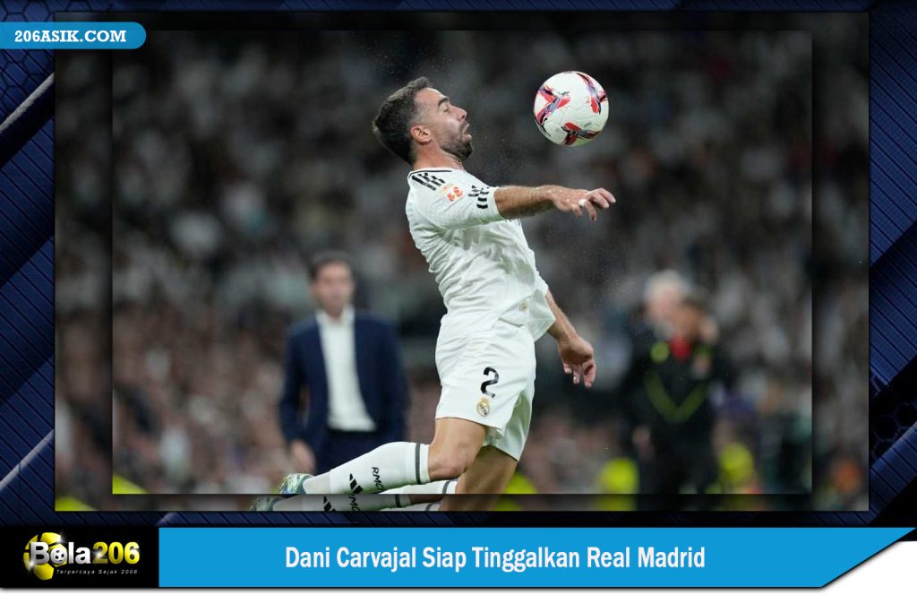 Dani Carvajal Siap Tinggalkan Real Madrid
