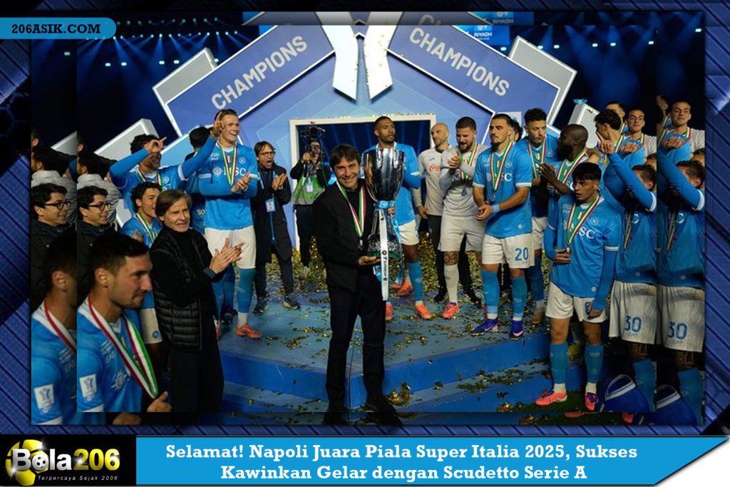 Selamat! Napoli Juara Piala Super Italia 2025, Sukses Kawinkan Gelar dengan Scudetto Serie A