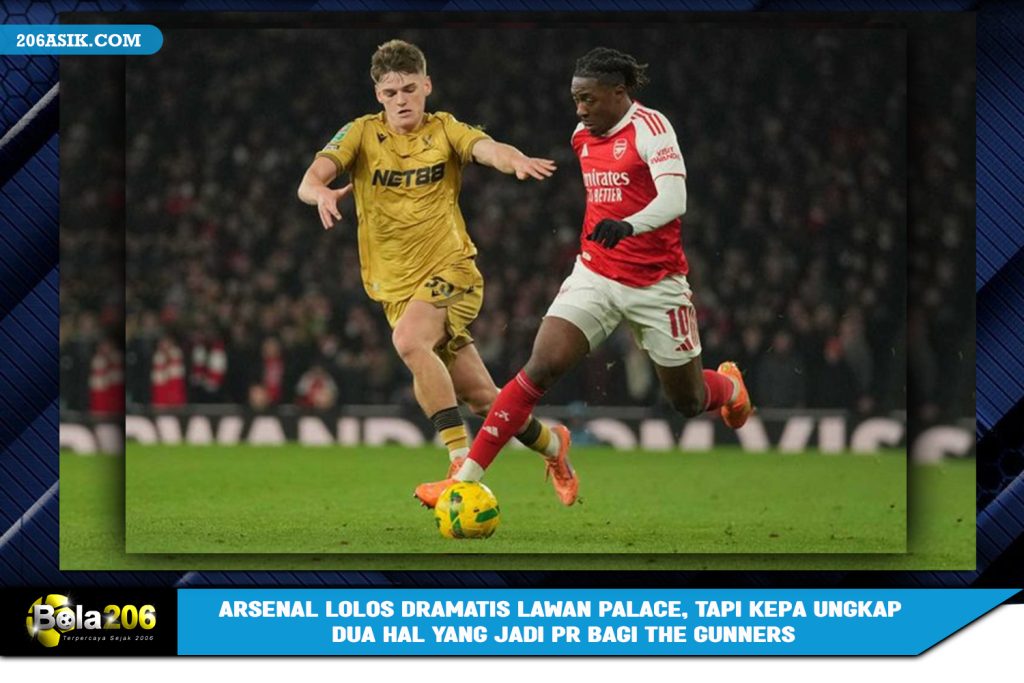 Arsenal Lolos Dramatis lawan Palace, Tapi Kepa Ungkap Dua Hal yang Jadi PR Bagi The Gunners