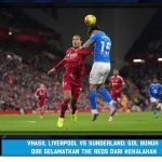 Hasil Liverpool vs Sunderland: Gol Bunuh Diri Selamatkan The Reds dari Kekalahan