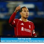 Kisah Virgil van Dijk, Kapten Liverpool Berdarah Indonesia yang Tolak Gunakan Nama sang Ayah