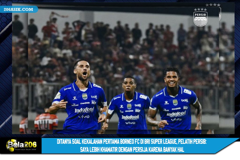 Ditanya soal Kekalahan Pertama Borneo FC di BRI Super League, Pelatih Persib: Saya Lebih Khawatir dengan Persija karena Banyak Hal
