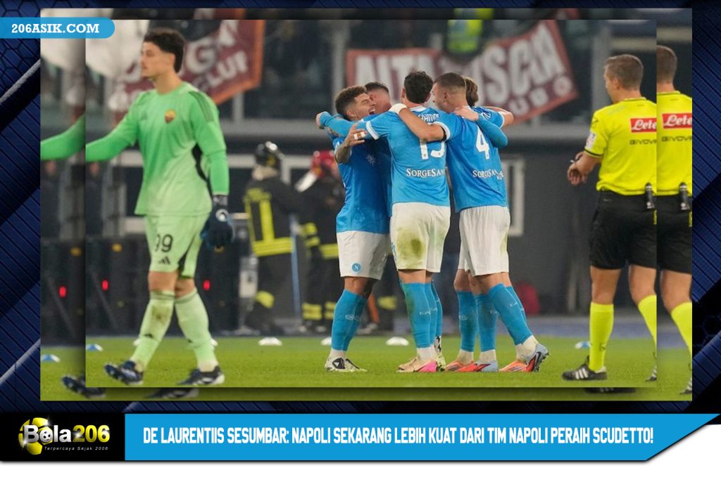 De Laurentiis Sesumbar: Napoli Sekarang Lebih Kuat dari Tim Napoli Peraih Scudetto!