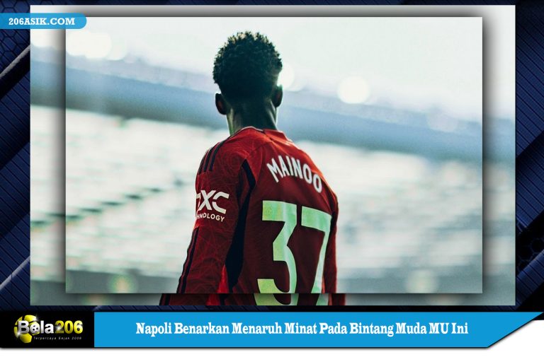 Napoli Benarkan Menaruh Minat Pada Bintang Muda MU Ini