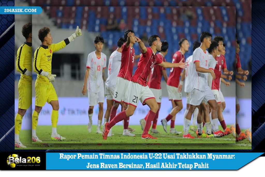 Rapor Pemain Timnas Indonesia U-22 Usai Taklukkan Myanmar: Jens Raven Bersinar, Hasil Akhir Tetap Pahit