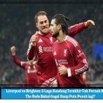 Liverpool vs Brighton: 3 Laga Kandang Terakhir Tak Pernah Menang, The Reds Bakal Gagal Raup Poin Penuh lagi?