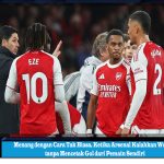 Menang dengan Cara Tak Biasa, Ketika Arsenal Kalahkan Wolves tanpa Mencetak Gol dari Pemain Sendiri