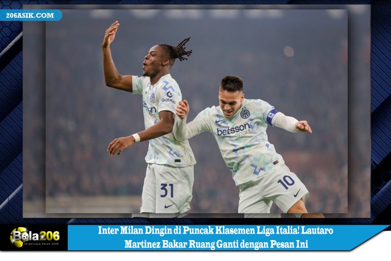 Inter Milan Dingin di Puncak Klasemen Liga Italia! Lautaro Martinez Bakar Ruang Ganti dengan Pesan Ini
