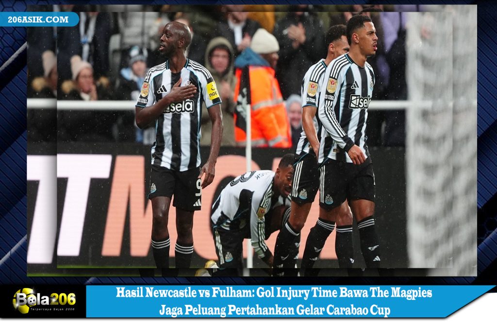 Hasil Newcastle vs Fulham: Gol Injury Time Bawa The Magpies Jaga Peluang Pertahankan Gelar Carabao Cup