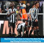 Hasil Newcastle vs Fulham: Gol Injury Time Bawa The Magpies Jaga Peluang Pertahankan Gelar Carabao Cup