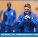 Sudah Nyaman di Chelsea, Cole Palmer Diingatkan untuk Tolak Real Madrid