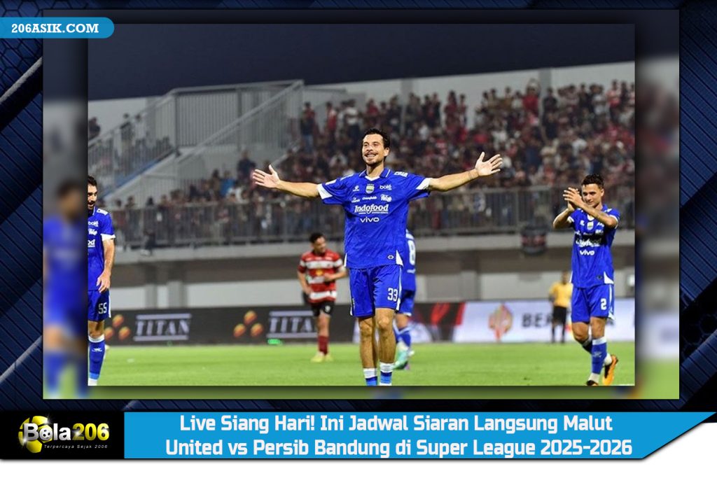 Live Siang Hari! Ini Jadwal Siaran Langsung Malut United vs Persib Bandung di Super League 2025-2026